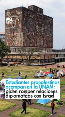 Estudiantes propalestinos acampan en la UNAM; piden romper relaciones diplomáticas con Israel