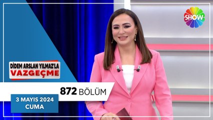 Didem Arslan Yılmaz'la Vazgeçme 872. Bölüm | 3 Mayıs 2024
