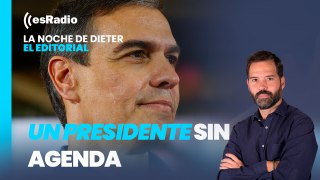 En este país llamado España: Sánchez, un presidente sin agenda