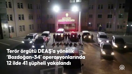Terör örgütü DEAŞ'a yönelik "Bozdoğan-34" operasyonlarında 12 ilde 41 şüpheli yakalandı