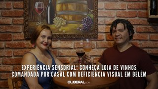 Experiência sensorial: conheça loja de vinhos comandada por casal com deficiência visual em Belém