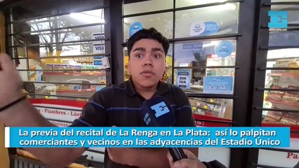 La previa del recital de La Renga en La Plata:  así lo palpitan comerciantes y vecinos en las adyacencias del Estadio Único