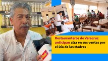 Restauranteros de Veracruz anticipan alza en sus ventas por el Día de las Madres