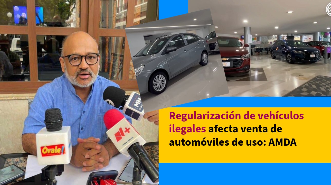 Regularización de vehículos ilegales afecta venta de automóviles de uso: AMDA