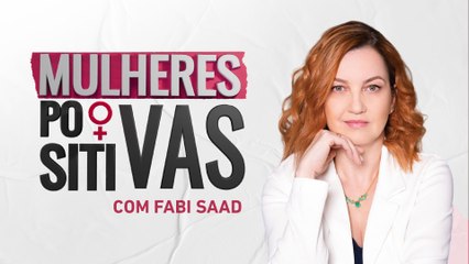 Renata Cruppi | Mulheres Positivas - 05/05/24