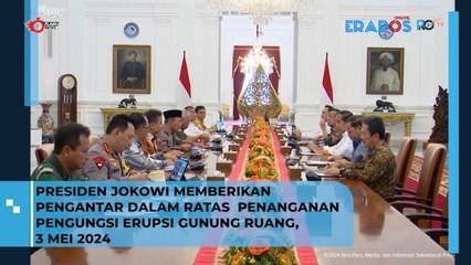 Presiden Jokowi Memberikan Pengarahan  dalam Ratas Penanganan Pengungsi Erupsi Gunung Ruang