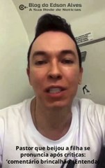 Pastor que beijou a filha se pronuncia após críticas: ‘comentário brincalhão’