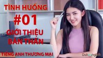 Tình huống #01: GIỚI THIỆU BẢN THÂN - TIẾNG ANH THƯƠNG MẠI | Nhiều giọng đọc | Dễ nghe dễ hiểu