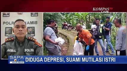 Lengkap! Polisi Ungkap Fakta Suami di Ciamis Mutilasi Istri, Alami Depresi hingga Buat Warga Takut