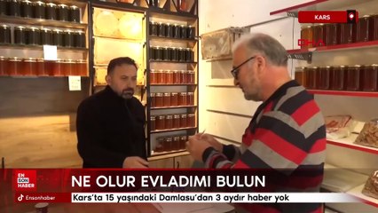 Kars'ta 15 yaşındaki Damlasu'dan 3 aydır haber yok