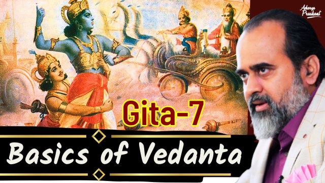 (Gita-7) Basics of Vedanta || Acharya Prashant, on Bhagvad Gita (2024)