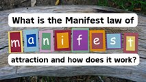 What is the Manifest law of attraction and how does it work!