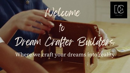 Welcome to Dream Crafter Builders
