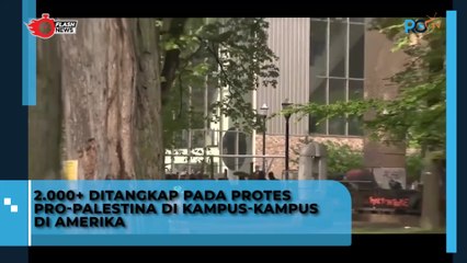 2000 Orang Demonstran Soal Palestin di Kampus-kampus Amerika Ditangkap