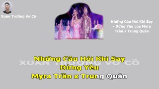 Karaoke thiếu giọng nam Những Câu Hỏi Khi Say - Dừng Yêu của Myra Trần x Trung Q