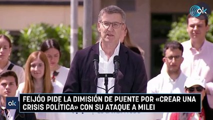 Feijóo pide la dimisión de Puente por «crear una crisis política» con su ataque a Milei