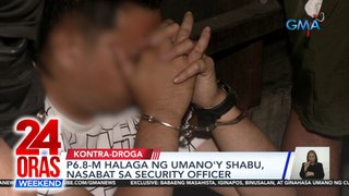 P6.8-m halaga ng umano'y shabu, nasabat sa security officer | 24 Oras Weekend