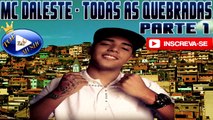 MC DALESTE - TODAS AS QUEBRADAS PARTE 1 - ANDREW & LUAN  ♪(LETRA DOWNLOAD)♫