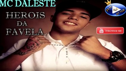 MC DALESTE - HEROIS DA FAVELA ♫ (LETRA+DOWNLOAD) ♪