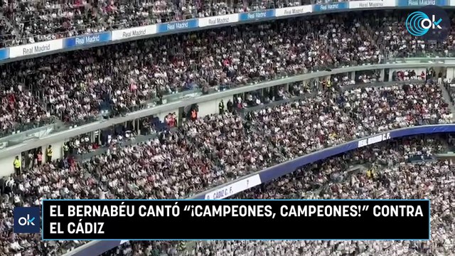El Bernabéu cantó “¡campeones, campeones!” contra el Cádiz