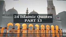 24 Islamic Quotes | PART 13 #islam #allah #muslim #islamicquotes #quran #muslimah #allahuakbar #deen #dua #makkah #sunnah #ramadan #hijab #islamicreminders #prophetmuhammad #islamicpost #love #muslims #alhamdulillah #islamicart #jannah #instagram #muhamma