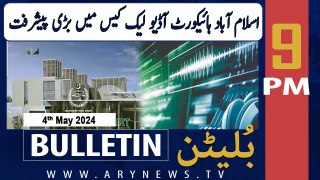 ARY News 9 PM Bulletin | 4th May 2024 | Audio Leak case - Latest Update