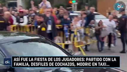 Así fue la fiesta de los jugadores: partido con la familia, desfiles de cochazos, Modric en taxi...