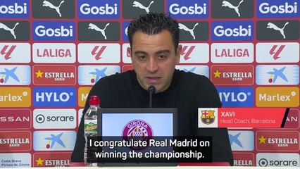 Xavi congratulates rivals Real Madrid on title win