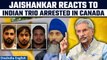 Hardeep Nijjar Case: MEA S. Jaishankar Addresses Canada's Arrest of 3 Indians | Oneindia News