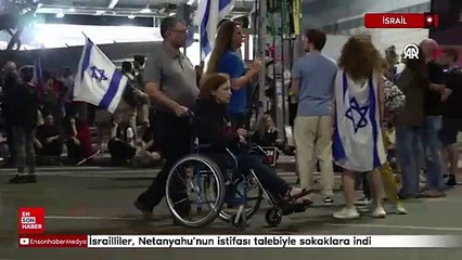 İsrailliler, Netanyahu’nun istifası talebiyle sokaklara indi