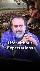 Life without Expectations || Acharya Prashant