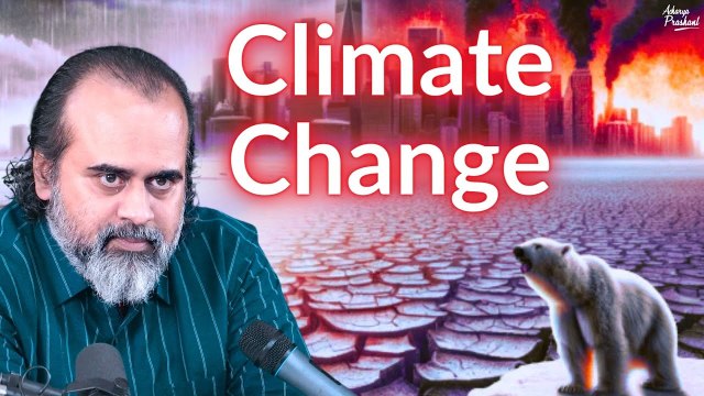 Climate Change: Perspectives on Worry and Action || Acharya Prashant, in conversation (2022)