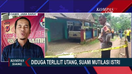 下载视频: Kondisi  Mental Suami Tersangka Mutilasi Istri Belum Stabil, Polisi Dalami Dugaan Utang Pinjol