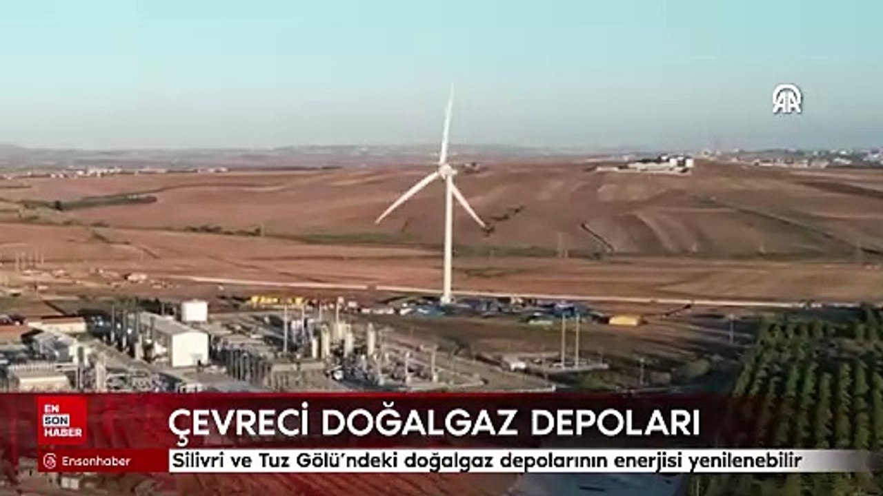 Silivri ve Tuz Gölü'ndeki doğalgaz depolarının enerjisi yenilenebilir kaynaklardan