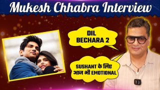 क्या Mukesh Chhabra बना रहे है Sushant Singh Rajput की Dil Bechara का Part 2 ? Exclusive Interview