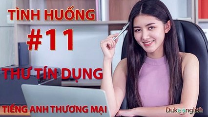 Tình huống #11: THƯ TÍN DỤNG - TIẾNG ANH THƯƠNG MẠI | Nhiều giọng đọc | Dễ nghe dễ hiểu