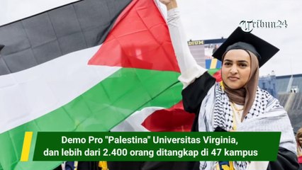 Demo Pro "Palestina" Universitas Virginia, dan lebih dari 2.400 orang ditangkap di 47 kampus