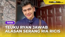 Cuma Bicara Fakta, Teuku Ryan Jawab Alasan Serang Ria Ricis Soal Anak Hingga Tabiat Asli Mantan Istri