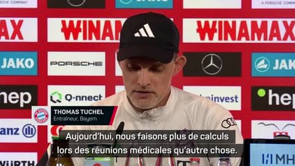 Bayern - Tuchel : "Nous faisons plus de calculs lors des réunions médicales qu'autre chose"