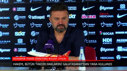 Bülent Uygun: Bütün takdir haklarını rakipten yana kullandı