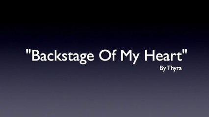 BACKSTAGE OF MY HEART/LYRICS BY By Thyra/CONTEMPORARY COUNTRY MUSIC