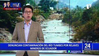 Más de 400 empresas mineras ecuatorianas contaminan río Tumbes