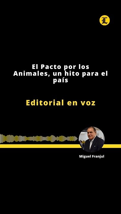 Editorial | El Pacto por los Animales, un hito para el país