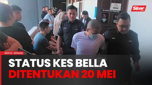 Status pindah kes bunuh Bella ke Mahkamah Tinggi ditentukan 20 Mei ini