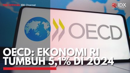 OECD: Ekonomi RI Tumbuh 5,1% di 2024