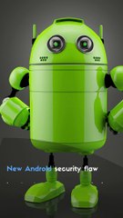 Android Security Update Get Flaw: Hacker Won