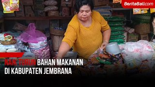 Naik Turun Bahan Makanan Di Kabupaten Jembrana