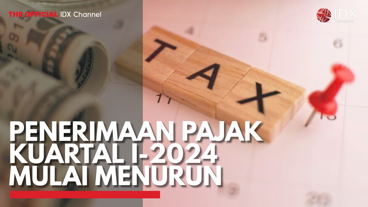 Penerimaan Pajak Kuartal I-2024 Mulai Menurun