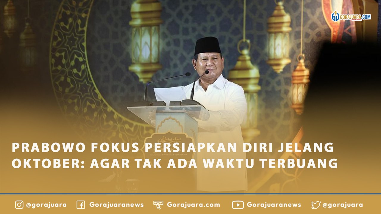 PRABOWO FOKUS PERSIAPKAN DIRI JELANG OKTOBER: AGAR TAK ADA WAKTU TERBUANG
