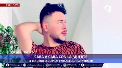¡Exclusivo! Cara a cara con la muerte: el retorno del espray para secuestrar y robar
